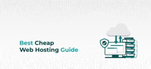 Best Cheap Web Hosting Guide